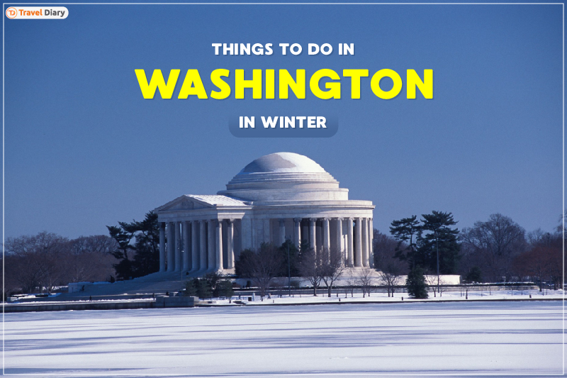 Things to Do in Washington in Winter Things to Do in Washington in Winter