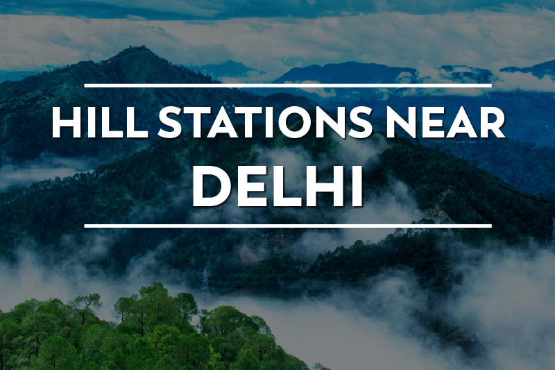 hill stations near Delhi