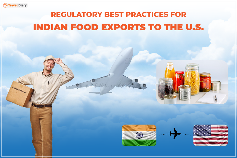 Regulatory Best Practices for Indian Food Exports to the U.S.
